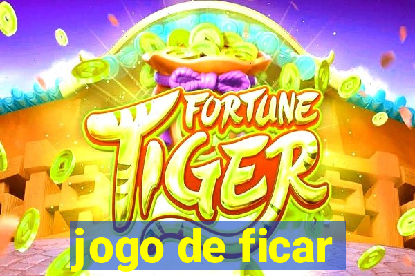 jogo de ficar